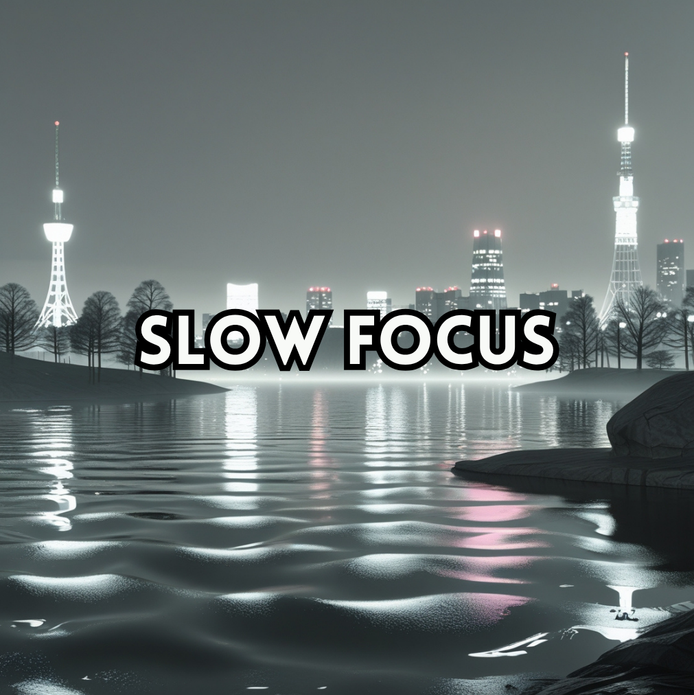 Slow Focus